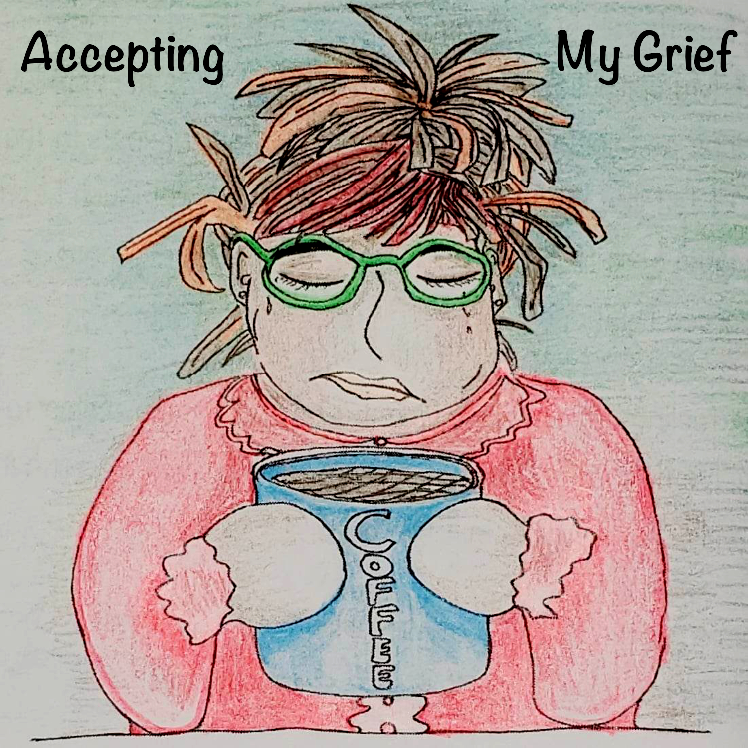Accepting My Grief podcast